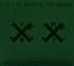 OF THE WAND & THE MOON OF THE WAND & THE MOON
