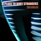 A PLACE TO BURY STRANGERS