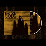 FALSE GODS FALSE GODS
