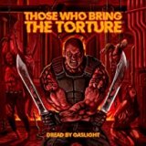 THOSE WHO BRING THE TORTURE