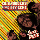 RODGERS KRIS & THE DIRTY GEMS