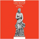 LOVE TRACTOR LOVE TRACTOR