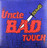 UNCLE BAD TOUCH