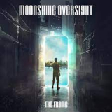 MOONSHINE OVERSIGHT