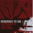 DESERVES TO DIE