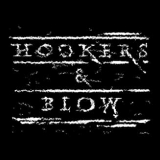 HOOKERS & BLOW HOOKERS & BLOW