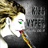 KISS THE VYPER KISS THE VYPER