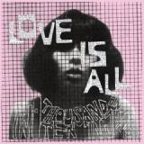 LOVE IS ALL