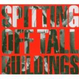 SPITTING OFF TALL BUILDIN