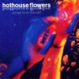 HOTHOUSE FLOWERS