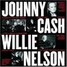 CASH JOHNNY & WILLIE NELSON CASH JOHNNY & WILLIE NELSON