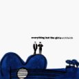 EVERYTHING BUT THE GIRL