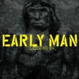EARLY MAN EARLY MAN