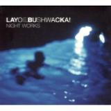 LAYO & BUSHWACKA