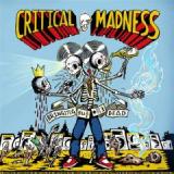 CRITICAL MADNESS