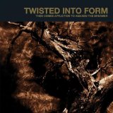TWISTED INTO FORM