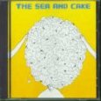 SEA & CAKE THE