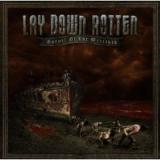 LAY DOWN ROTTEN LAY DOWN ROTTEN