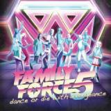 FAMILY FORCE 5