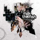 MILK THE FISH