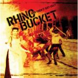 RHINO BUCKET RHINO BUCKET