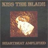 KISS THE BLADE KISS THE BLADE