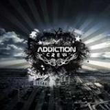 ADDICTION CREW ADDICTION CREW