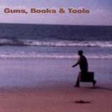 GUNS BOOKS & TOOLS
