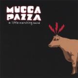 MUCCA PAZZA