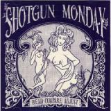 SHOTGUN MONDAY