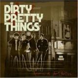 DIRTY PRETTY THINGS