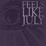 FEELS LIKE JULY