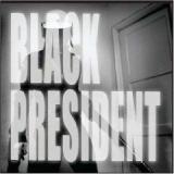 BLACK PRESIDENT