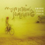 MR. SOMETHING SOMETHING