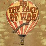 IN THE FACE OF WAR