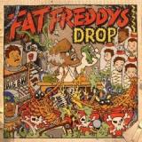 FAT FREDDYS DROP