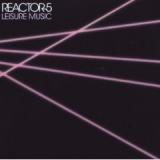 REACTOR 5