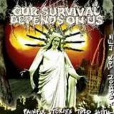 OUR SURVIVAL DEPENDS ON US OUR SURVIVAL DEPENDS ON US