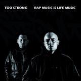 TOO STRONG