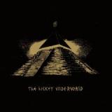 HICKEY UNDERWORLD