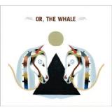 OR THE WHALE