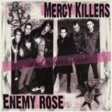 MERCY KILLERS & ENEMY ROSE