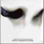 MYSTIC FREQUENCY WORM