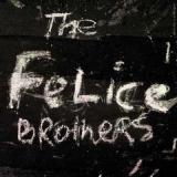 FELICE BROTHERS
