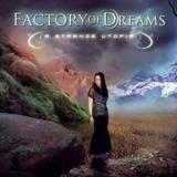 FACTORY OF DREAMS FACTORY OF DREAMS