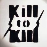 KILL TO KILL