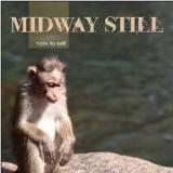MIDWAY STILL