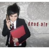 DEAD AIR DEAD AIR