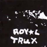 ROYAL TRUX