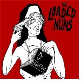 LOADED NUNS